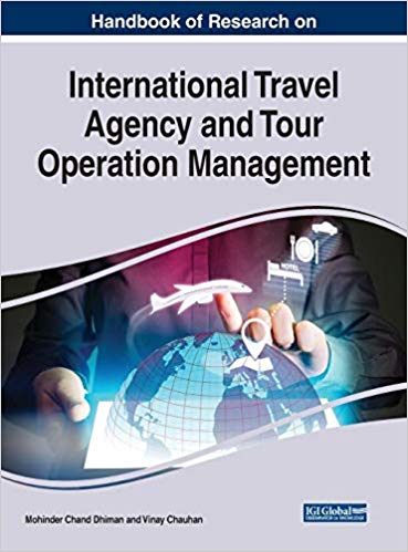 Handbook of Research on International Travel Agency and Tour Operation Management (Advances in Hospitality, Tourism, and the Services Industry)